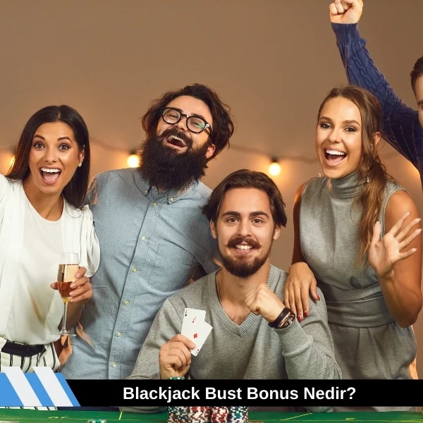 Blackjack Bust Bonus Nedir